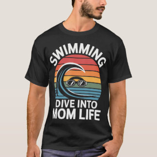 Swimming Dive Into Mom Life Retro Wave T-Shirt