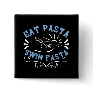 Swimming - Eat Pasta Swim Fasta Button