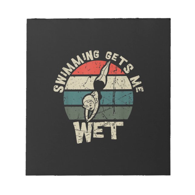 Swimming Gets Me Wet Funny Swim Gag For Swimmers Notepad (Front)