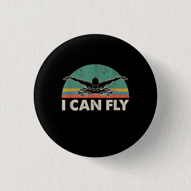 Swimming I Can Fly Funny Swimming Gifts Button (Front)