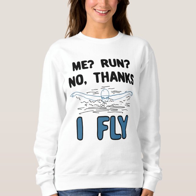 Swimming - I Fly Sweatshirt (Front)