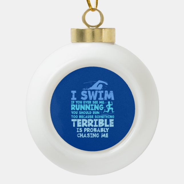 Swimming - I Swim Ceramic Ball Christmas Ornament (Front)