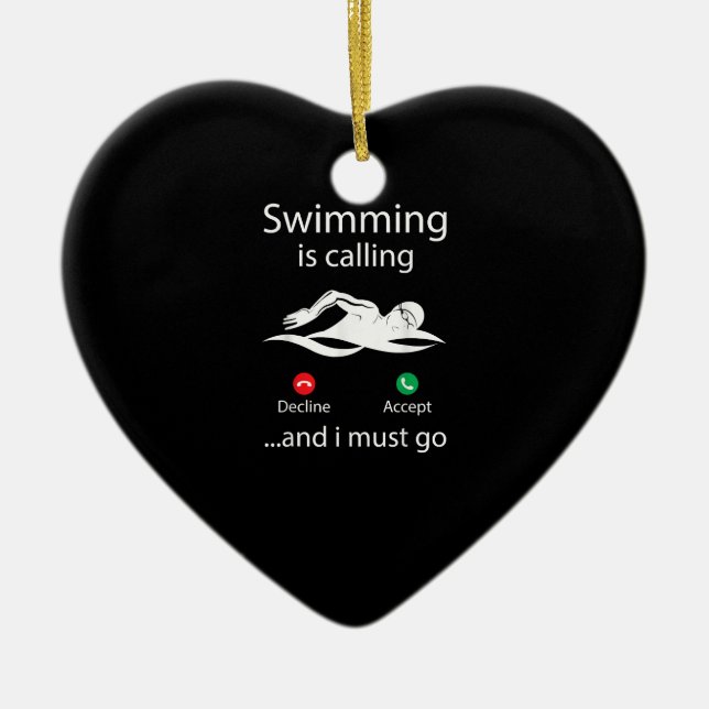 Swimming Is Calling Decline Accept & I Must Go Ceramic Ornament (Front)