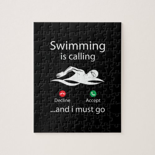 Swimming Is Calling Decline Accept  I Must Go Jigsaw Puzzle