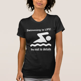 Swimming Is Life! T-Shirt