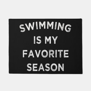 Swimming Is My Favorite Season Swimmers Doormat