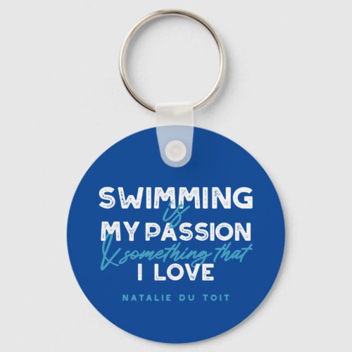 Swimming is my passion and something that I love Keychain