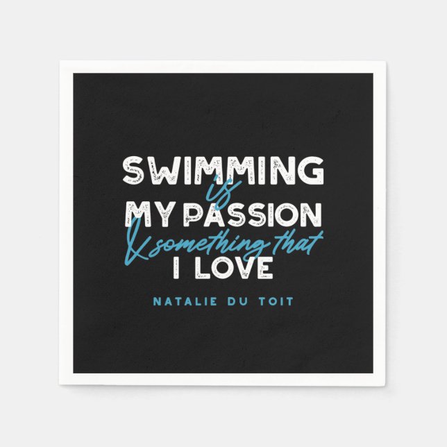 Swimming is my passion and something that I love Napkins (Front)
