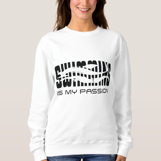 Swimming is my passion sweatshirt (Front)