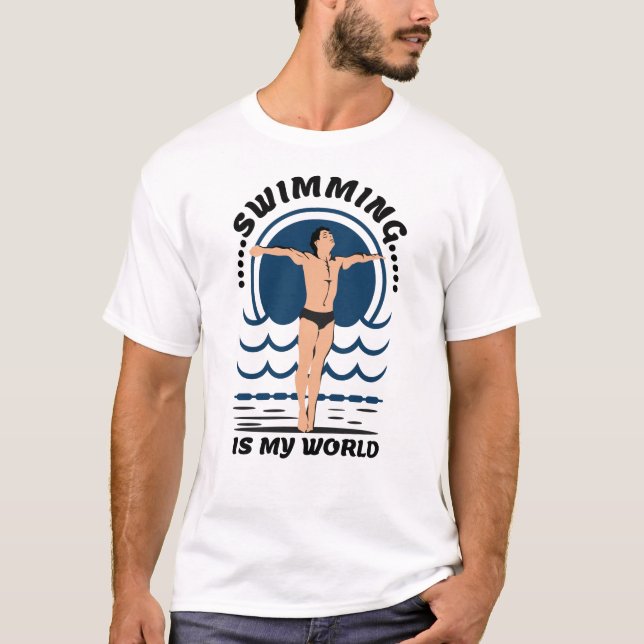 Swimming is My World - Swimmer in Speedo T-Shirt (Front)