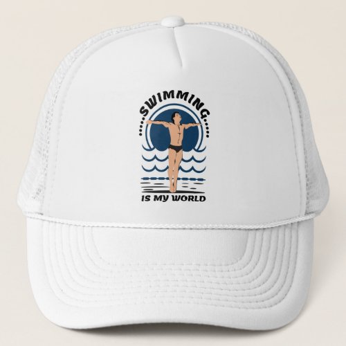 Swimming is My World _ Swimmer in Speedo Trucker Hat