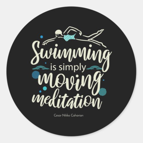 Swimming is simply moving mediation classic round sticker