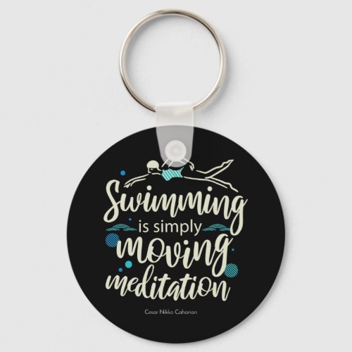 Swimming is simply moving mediation keychain