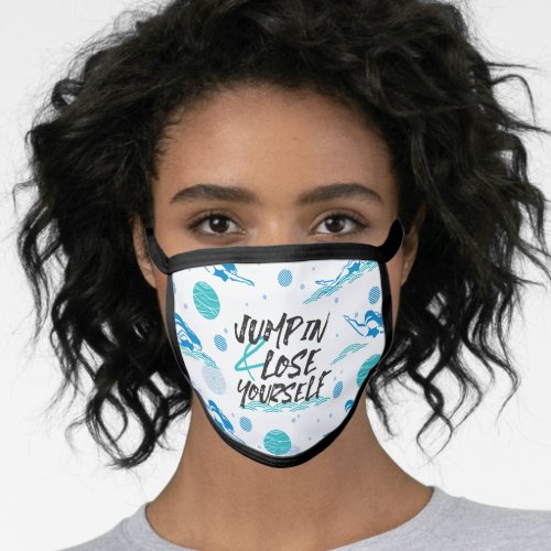 Swimming Jumping and Fun Quotes Design Face Mask