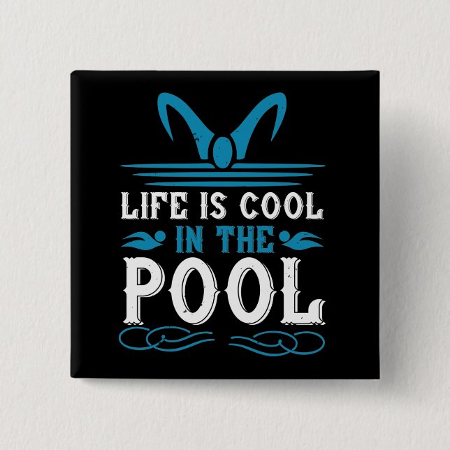 Swimming - Life is cool in the pool Button (Front)
