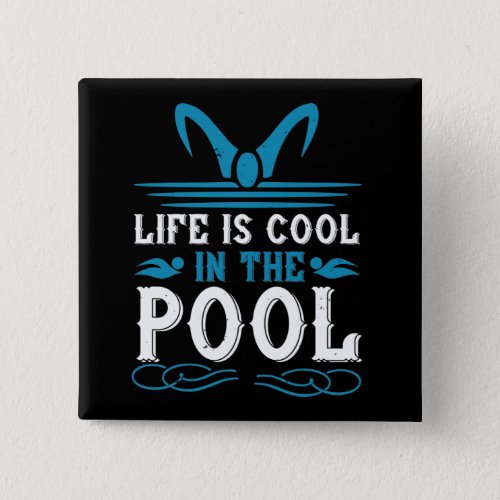 Swimming _ Life is cool in the pool Button