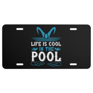 Swimming - Life is cool in the pool License Plate