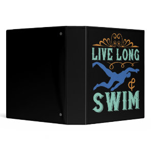 Swimming - Live long & swim 3 Ring Binder