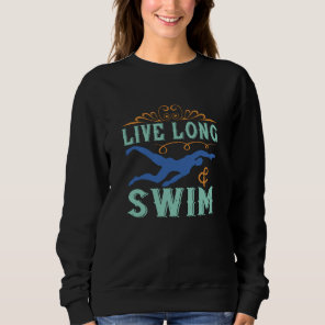 Swimming - Live long & swim Sweatshirt