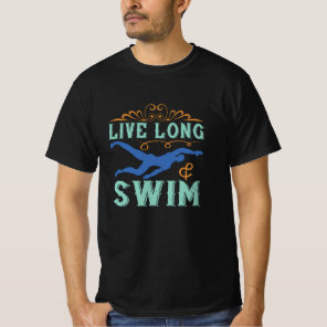 Swimming - Live long & swim T-Shirt