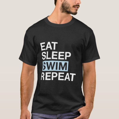 Swimming Lover Gift For Swimmer Eat Sleep Swim Rep T_Shirt