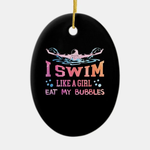 Swimming Lover _ I Swim Like A Girl Ceramic Ornament