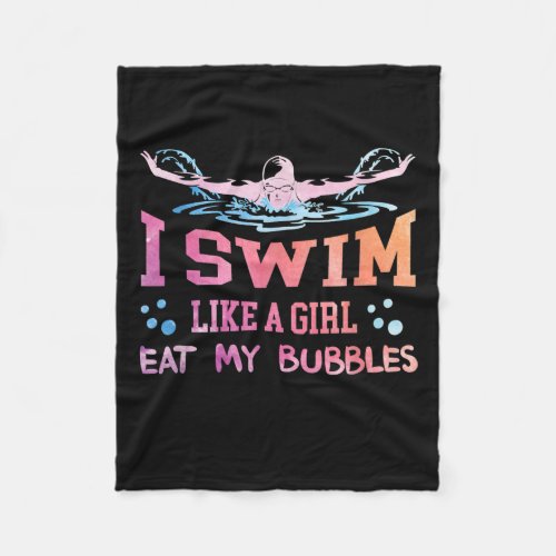 Swimming Lover _ I Swim Like A Girl Fleece Blanket