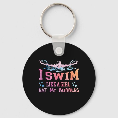 Swimming Lover _ I Swim Like A Girl Keychain