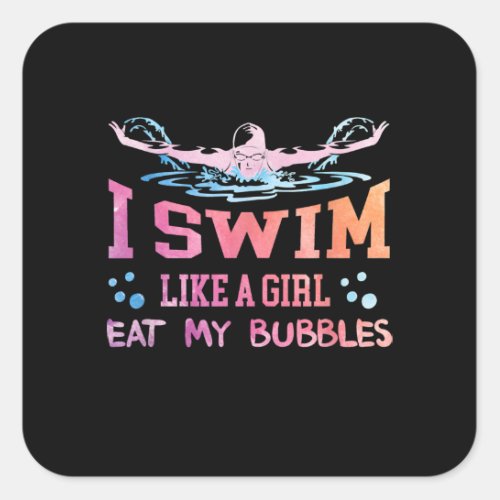 Swimming Lover _ I Swim Like A Girl Square Sticker