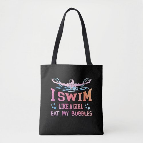 Swimming Lover _ I Swim Like A Girl Tote Bag