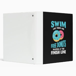 Swimming Lover - Swim Like Re Are Free Donuts 3 Ring Binder