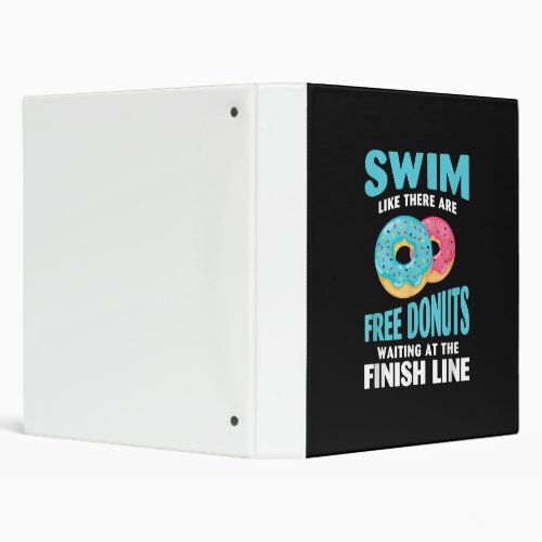 Swimming Lover _ Swim Like Re Are Free Donuts 3 Ring Binder