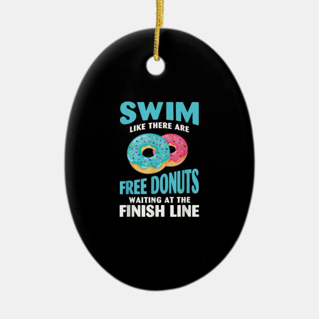 Swimming Lover - Swim Like Re Are Free Donuts Ceramic Ornament (Front)