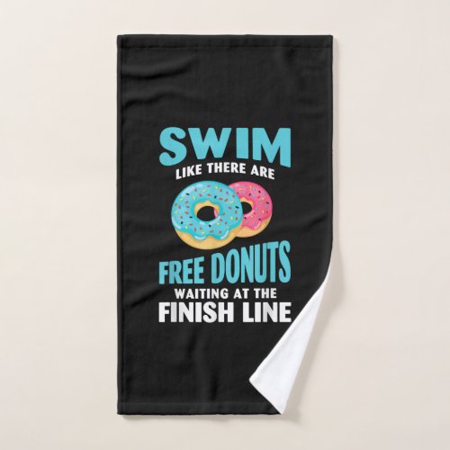 Swimming Lover _ Swim Like Re Are Free Donuts Hand Towel