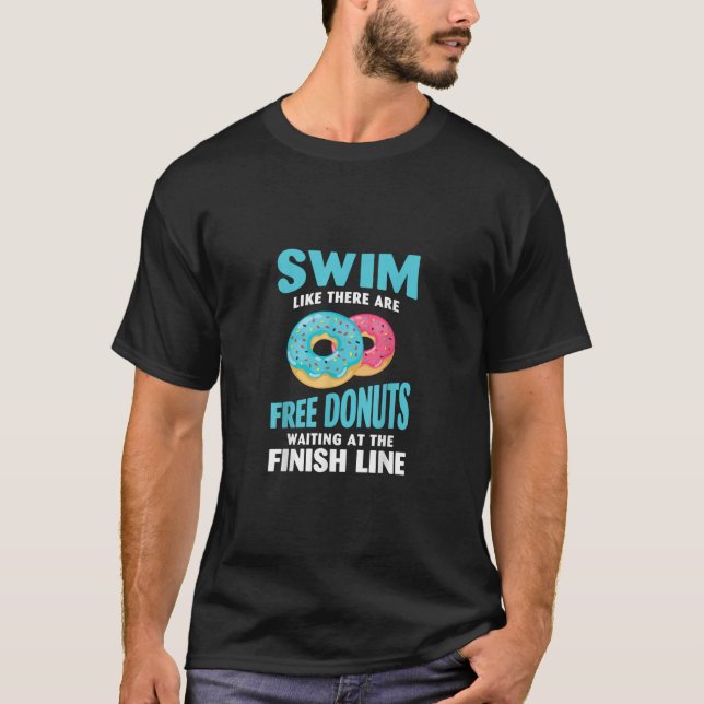 Swimming Lover - Swim Like Re Are Free Donuts T-Shirt (Front)