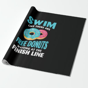 Swimming Lover - Swim Like Re Are Free Donuts Wrapping Paper