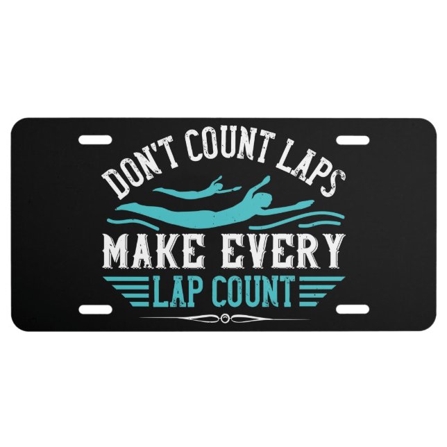 Swimming - Make Every Lap Count License Plate (Front)