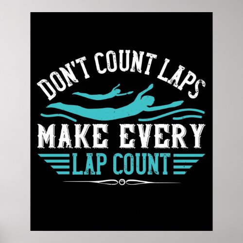 Swimming _ Make Every Lap Count Poster