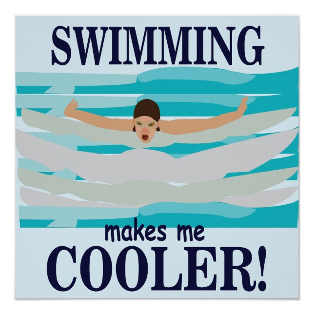Swimming Makes Me Cooler Swimmer Swimming  Poster (Front)