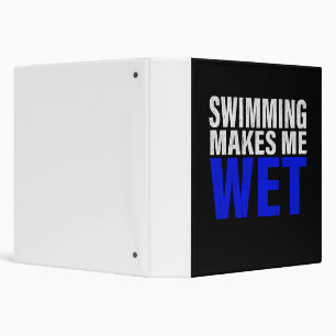 Swimming Makes Me Wet Long Sleeve T-Shirt 3 Ring Binder
