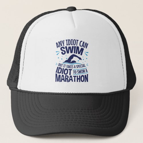 Swimming Marathon Open Water Funny Saying Trucker Hat