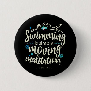 Swimming Mediation Inspirational Hobby Quotes Button