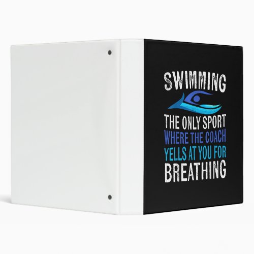 Swimming Only Sport Where  Coach Swimmer Gifts 3 Ring Binder
