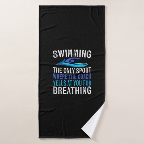 Swimming Only Sport Where  Coach Swimmer Gifts Bath Towel