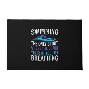 Swimming Only Sport Where  Coach Swimmer Gifts Doormat