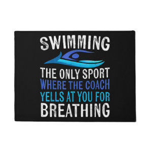 Swimming Only Sport Where  Coach Swimmer Gifts Doormat