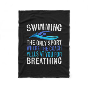 Swimming Only Sport Where  Coach Swimmer Gifts Fleece Blanket