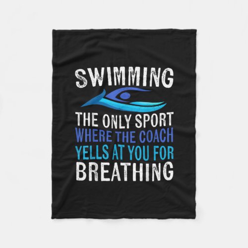 Swimming Only Sport Where  Coach Swimmer Gifts Fleece Blanket