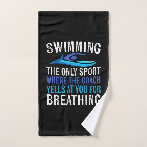 Swimming Only Sport Where  Coach Swimmer Gifts Hand Towel