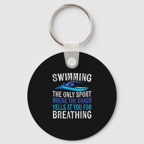 Swimming Only Sport Where  Coach Swimmer Gifts Keychain